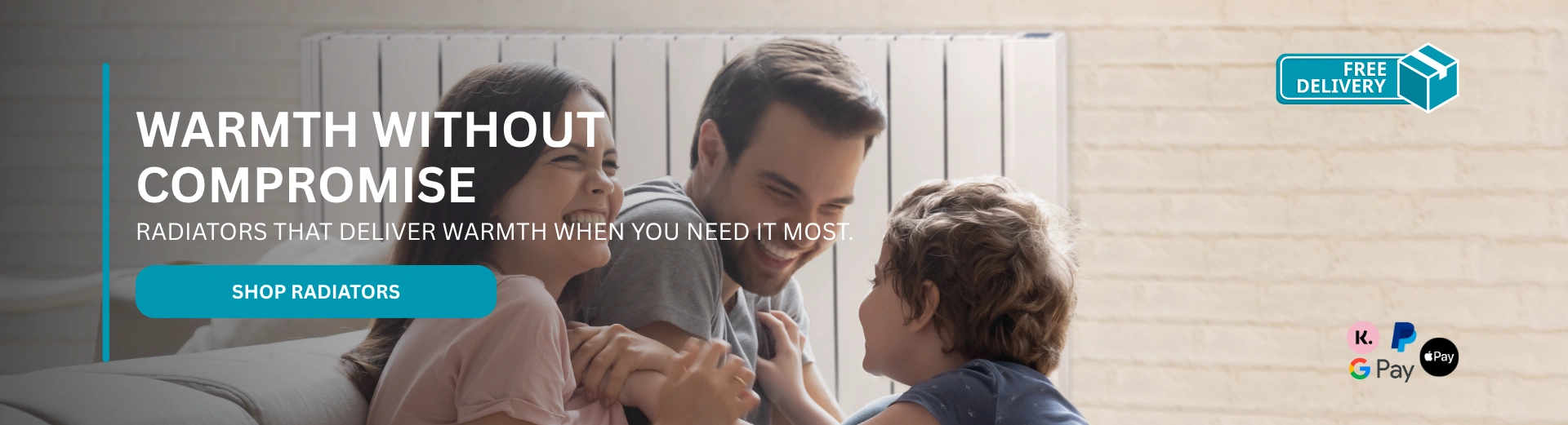 A happy family playing in front of a radiator, with text over them saying "Warmth without compromise".